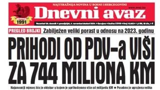 U današnjem "Dnevnom avazu" čitajte: Prihodi od PDV-a viši za 744 miliona KM