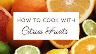 Brighten up winter cooking with citrus, from juice to zest