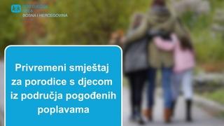 SOS Dječija sela u BiH ponudila privremeni smještaj za porodice s djecom pogođenih poplavama