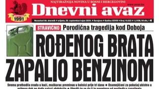 U današnjem "Dnevnom avazu" čitajte o stravičnoj porodičnoj tragediji: Rođenog brata zapalio benzinom