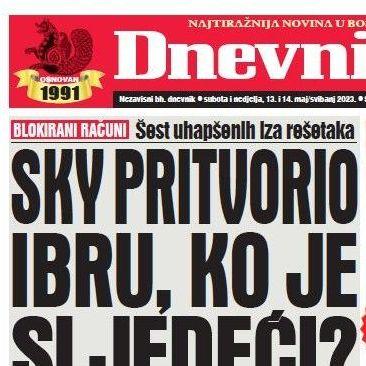 U dvobroju "Dnevnog avaza" čitajte: Sky pritvorio Ibru, ko je sljedeći?